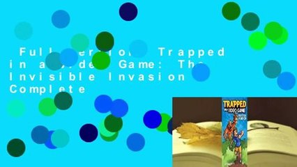 Full version  Trapped in a Video Game: The Invisible Invasion Complete