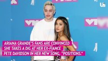 Why Fans Think Ariana Grande Throws Shade At Ex-fiance Pete Davidson In New Song ‘Positions’
