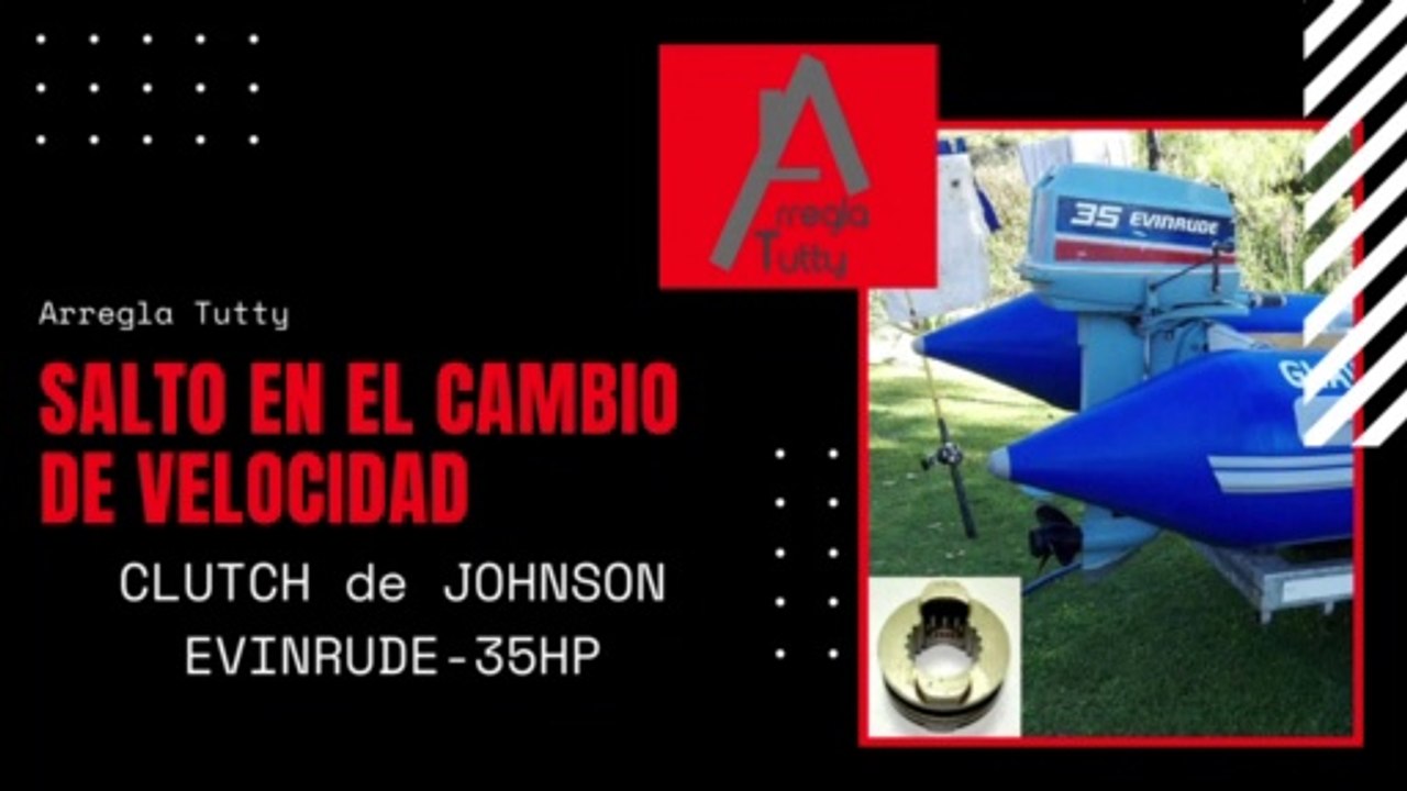  Motor fuera de borda JOHNSON-EVINRUDE 35HP no funcionan los cambios. SOLUCIÓN Sin comprar CLUTCH