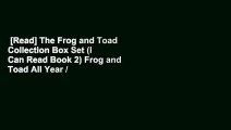 [Read] The Frog and Toad Collection Box Set (I Can Read Book 2) Frog and Toad All Year / Frog and