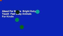 About For Books  Bright Baby Touch  Feel Baby Animals  For Kindle