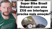 SBK BRASIL - Onboard com uma ZX6 em Interlagos: precisa mais emoção?