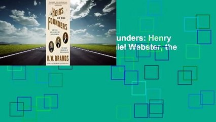 Full version  Heirs of the Founders: Henry Clay, John Calhoun and Daniel Webster, the Second
