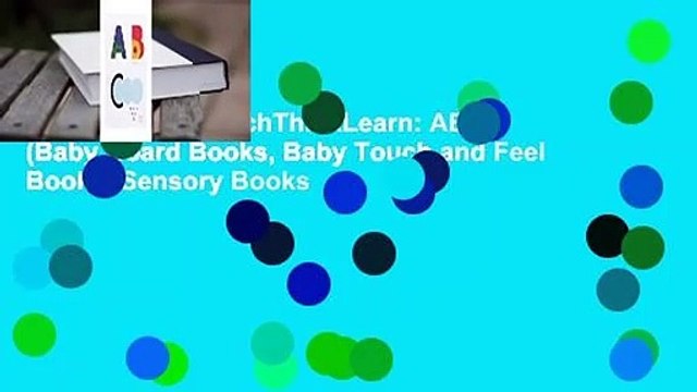 Full version TouchThinkLearn: ABC (Baby Board Books, Baby Touch and Feel Books, Sensory Books