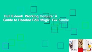 Full E-book  Working Conjure: A Guide to Hoodoo Folk Magic  For Kindle