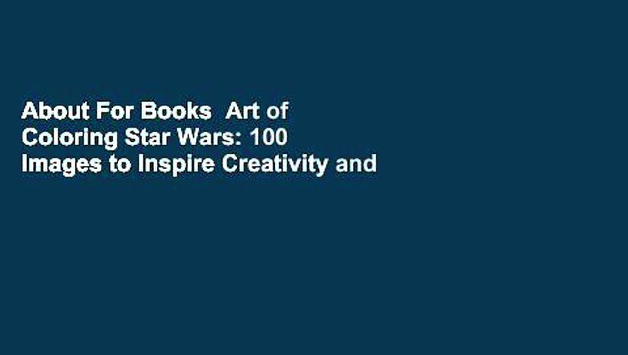 About For Books  Art of Coloring Star Wars: 100 Images to Inspire Creativity and Relaxation  Best