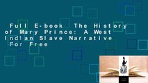 Full E-book  The History of Mary Prince: A West Indian Slave Narrative  For Free