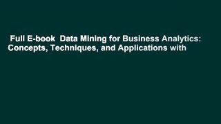Full E-book  Data Mining for Business Analytics: Concepts, Techniques, and Applications with