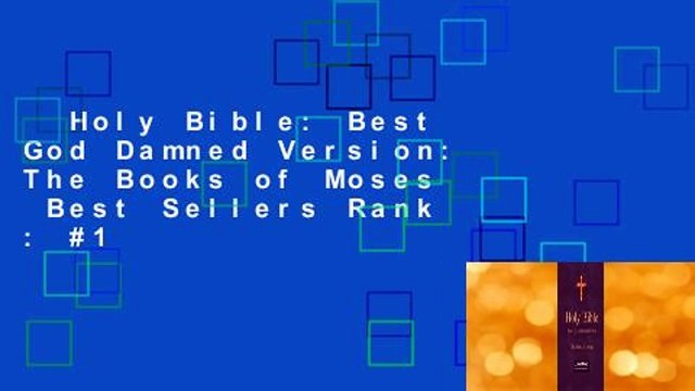 Holy Bible: Best God Damned Version: The Books of Moses Best Sellers Rank : #1