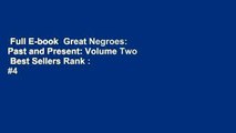 Full E-book  Great Negroes: Past and Present: Volume Two  Best Sellers Rank : #4