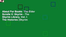 About For Books  The Elder Scrolls V: Skyrim - The Skyrim Library, Vol. I: The Histories (Skyrim