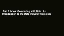 Full E-book  Computing with Data: An Introduction to the Data Industry Complete