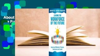 About For Books  Leading the Workforce of the Future: Inspiring a Mindset of Passion, Innovation