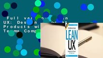 Full version  Lean UX: Designing Great Products with Agile Teams Complete