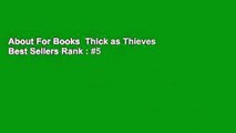 About For Books  Thick as Thieves  Best Sellers Rank : #5
