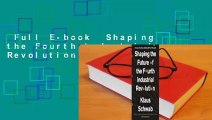 Full E-book  Shaping the Fourth Industrial Revolution  Review