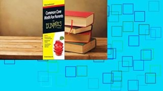 Common Core Math for Parents for Dummies with Videos Online Complete