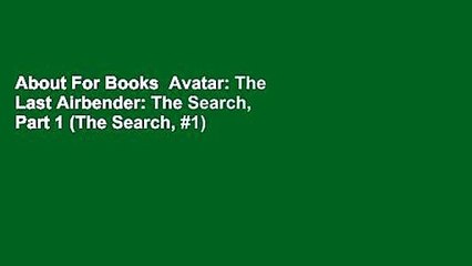 About For Books  Avatar: The Last Airbender: The Search, Part 1 (The Search, #1) Complete