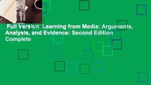Full Version  Learning from Media: Arguments, Analysis, and Evidence: Second Edition Complete