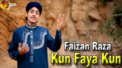 Kun Faya Kun |  Faizan Raza | Naat | HD Video