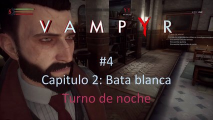 Vampyr #4  Capitulo 2 - Turno de noche - CanalRol 2020