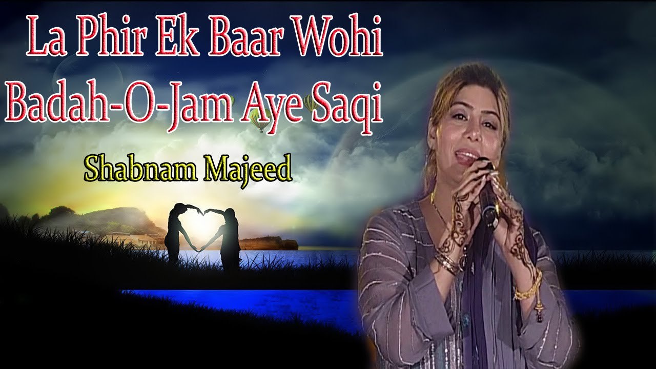 "La Phir Ek Baar Wohi Badah-o-Jam Aye Saqi" | Shabnam Majeed | Ghazal | Allama Iqbal