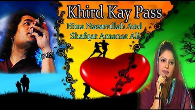 Khird Kay Paas | Sad Song | Live Performance | Hina Nasarullah, Shafqat Amanat Ali