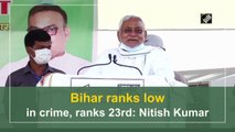 Bihar ranks low in crime, ranks 23rd: CM Nitish Kumar