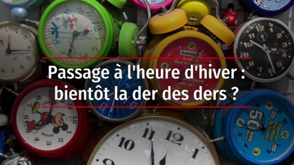 Passage à l'heure d'hiver : bientôt la der des ders ?