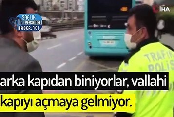 Yolcu dolu otobüsün şoförü: Sağlık personellerine de ceza yazın