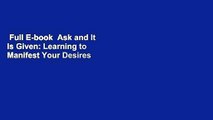 Full E-book  Ask and It Is Given: Learning to Manifest Your Desires  Best Sellers Rank : #4