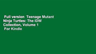 Full version  Teenage Mutant Ninja Turtles: The IDW Collection, Volume 1  For Kindle