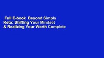 Full E-book  Beyond Simply Keto: Shifting Your Mindset & Realizing Your Worth Complete