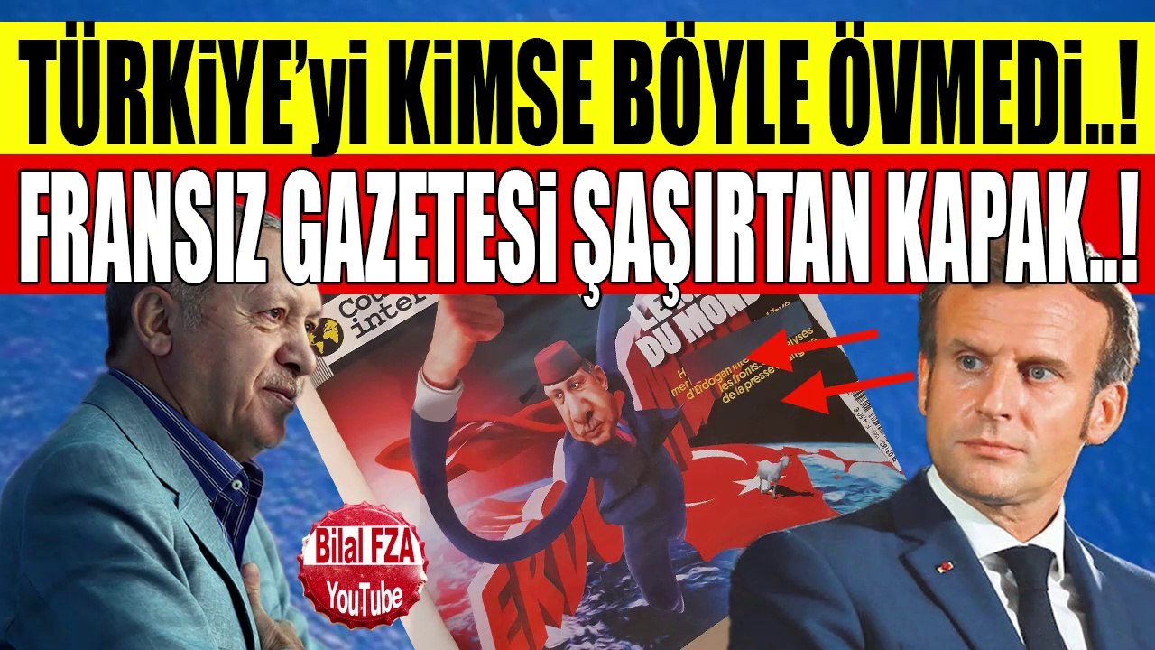 Fransız Gazete Öyle Bir Kapak Yaptıki TÜRKLERİ KİMSE BÖYLE ÖVMEDİ