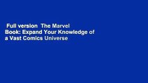 Full version  The Marvel Book: Expand Your Knowledge of a Vast Comics Universe  For Kindle