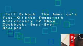 Full E-book  The America's Test Kitchen Twentieth Anniversary TV Show Cookbook: Best-Ever Recipes