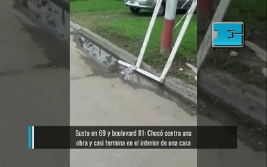 Susto en 69 y boulevard 81: Chocó contra una obra y casi termina en el interior de una casa