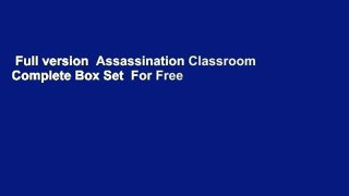 Full version  Assassination Classroom Complete Box Set  For Free
