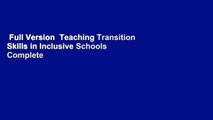 Full Version  Teaching Transition Skills in Inclusive Schools Complete
