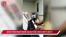 Müzik öğretmeni Önder Gülbay'dan 'Son Cüret'e beste