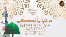 Marhaba Ya Mustafa | Burhan Raza Qadri | Naat | Iqra