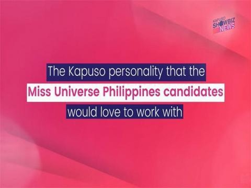 Kapuso Showbiz News: Miss Universe PH candidates reveal their Kapuso idols