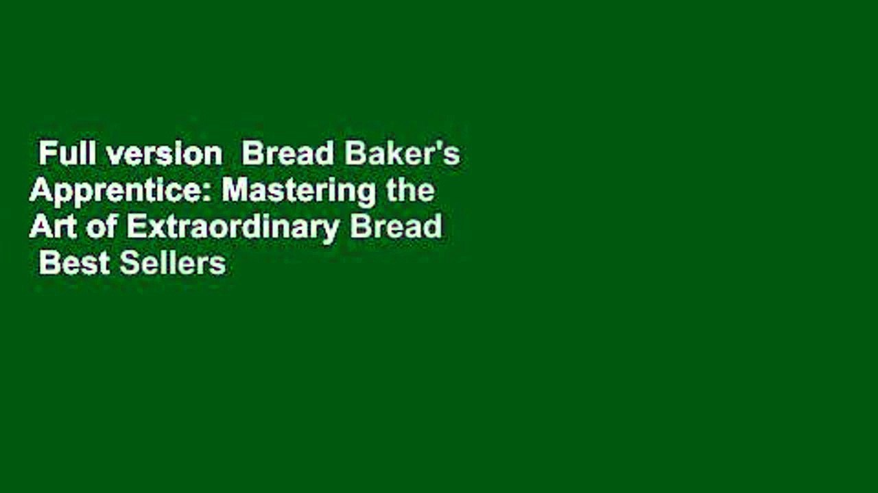 Full version Bread Baker's Apprentice Mastering the Art of