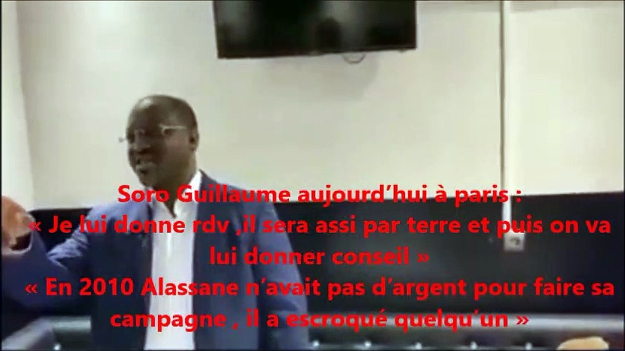 Soro Guillaume:« ouattara sera assi par terre et puis on va lui donner conseil . En 2010 Alassane n’avait pas d’argent pour faire sa campagne , il a escroqué quelqu’un »