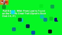 Full E-book  Wild: From Lost to Found on the Pacific Crest Trail (Oprah's Book Club 2.0, #1)