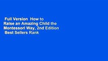 Full Version  How to Raise an Amazing Child the Montessori Way, 2nd Edition  Best Sellers Rank : #4
