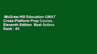 McGraw-Hill Education GMAT Cross-Platform Prep Course, Eleventh Edition  Best Sellers Rank : #5