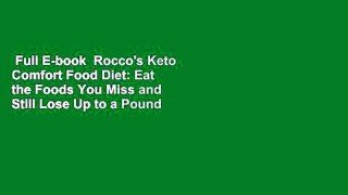 Full E-book  Rocco's Keto Comfort Food Diet: Eat the Foods You Miss and Still Lose Up to a Pound