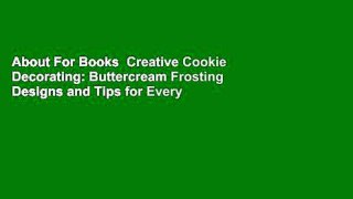 About For Books  Creative Cookie Decorating: Buttercream Frosting Designs and Tips for Every