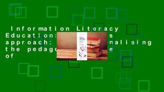 Information Literacy Education: A process approach: Professionalising the pedagogical role of